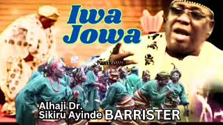 OLD SCHOOLIWA JOWA BY ALHAJI SIKIRU AYINDE BARRISTER MFR MR FUJI [upl. by Lafleur]