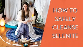 How to Safely Cleanse Selenite  AND How to Clear Energy with Selenite [upl. by Allyson]