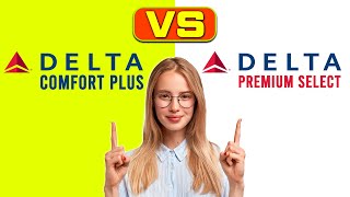 Delta Comfort Plus vs Premium Select  Which Is More Worth The Money Watch This Before You Book [upl. by Ballinger988]