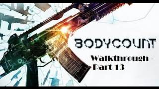 Bodycount  Walkthrough Mission 13 [upl. by Wesa548]