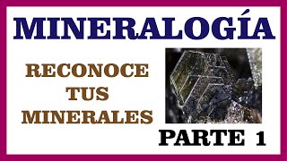 MINERALOGÍA BÁSICA  PARTE 1 [upl. by Sajet]