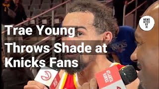 Trae Young Takes a Playful Jab at Knicks Fans [upl. by Parnell]