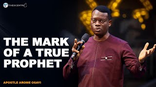 THE MARK OF A TRUE PROPHET  APOSTLE AROME OSAYI [upl. by Beale]