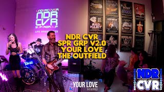 NDR CVR SPR GRP v20  Your Love  The Outfield [upl. by Simmonds481]