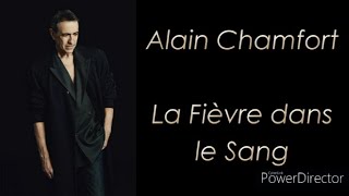 Alain Chamfort  La Fièvre dans le Sang  Paroles [upl. by Leal]