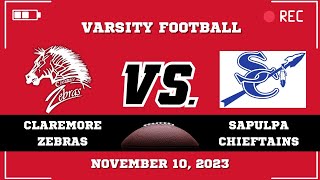 Claremore Varsity Football vs Sapulpa Chieftains November 10 2023 [upl. by Trent]