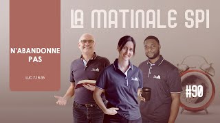 La Matinale Spi 90  Nabandonne pas  Luc 71835 [upl. by Atteinotna737]