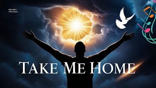 Take Me HOME A Song of Hope Amidst the Tribulation  Lyric Song [upl. by Aneladdam]