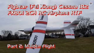 Flybear Fei Xiong Cessna 182 FX801 2CH Airplane RTF  Part 2 Maiden Flight [upl. by Nappy199]