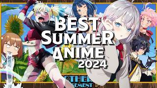 The BEST Anime of Summer 2024  Ones To Watch [upl. by Batory378]