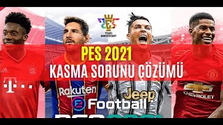 PES 2021 KASMA SORUNU ÇÖZÜMÜ [upl. by Luaped468]