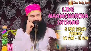 6 Dec 2024  Live Naamcharcha Satsang  Sirsa SaintMSGInsan [upl. by Dorey132]