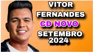 VITOR FERNANDES CD SETEMBRO 2024  MÚSICAS NOVAS  REPERTÓRIO NOVO [upl. by Glenine]