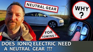 Why Does IONIQ Electric Need A Neutral Gear [upl. by Yromem]