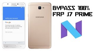 NEW BYPASS FRP GALAXY J7 PRIME ANDROID 7 SKIP GOOGLE ACCOUNT [upl. by Dickson]