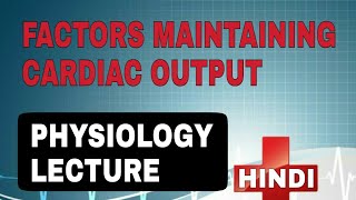 CVS  factor maintaining cardiac output  physiology lecture [upl. by Filmer630]