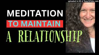 Meditation to Maintain a RELATIONSHIP  3 phase 💚 [upl. by Daren]