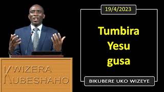 TUMBIRA YESU GUSA Bikubere uko wizeye  Pastor UWAMBAJE Emmanuel  1942023 [upl. by Attenat545]