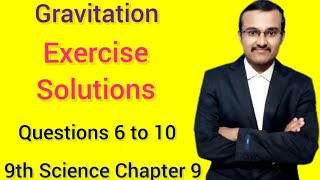 Gravitation class 9 exercise solutions  exercise gravitation class 9  Questions 6 to 10 [upl. by Dill849]