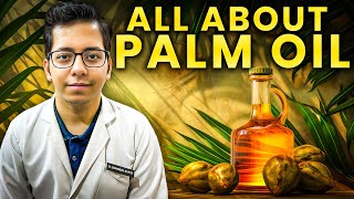 All About Palm Oil  Is Palm Oil Safe   DtBhawesh [upl. by Morganne648]