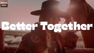 Luke Combs  Better Together Lyrics [upl. by Merola]