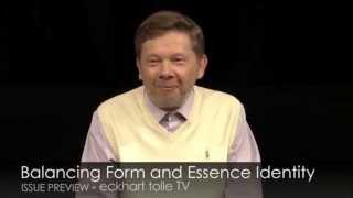 Eckhart Tolle talks about Balancing Form amp Essential Identity [upl. by Miharbi]