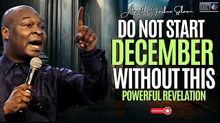 DO NOT START DECEMBER 2023 WITHOUT THIS POWERFUL REVELATION  APOSTLE JOSHUA SELMAN [upl. by Eimaral]