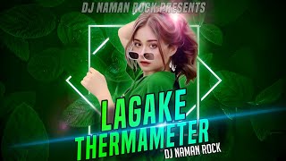 LAGAKE THERMAMETER DJ REMIX  BHOJPURI REMIX LAGAKE THERMAMETER DJ MITHUMARSHAL HIT [upl. by Chao568]