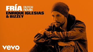 Enrique Iglesias Bizzey  Fría Dutch Remix  Audio [upl. by Goer]