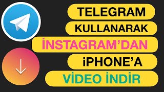 İNSTAGRAMDAN VİDEO İNDİRME  TELEGRAM İLE İPHONEA İNSTAGRAMDAN VİDEO İNDİRME Nasıl yapılır 2020 [upl. by Aissak]