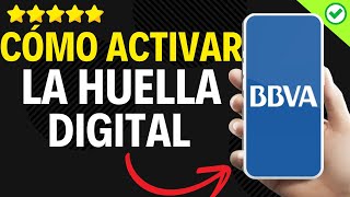 ✅️ Cómo Activar Huella Digital en App BBVA ✅️ [upl. by Nabatse]