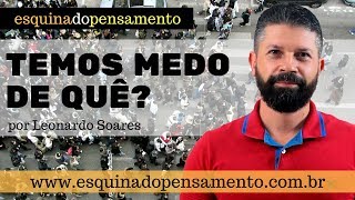 TEMOS MEDO DE QUÊ Como o medo influência a nossa decisão e aumenta a escalada de violência [upl. by Hnahk837]