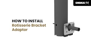 Smokai  Whats Included  How To Install  Hooded Grill Rotisserie Bracket Adaptor [upl. by Atirehc581]