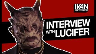 Interview with Lucifer WARNING OFFENSIVE CONTENT [upl. by Weil671]