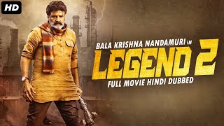 LEGEND 2  Hindi Dubbed Movie  Nandamuri Balakrishna Laya Ankitha  South Action Movies [upl. by Denie]