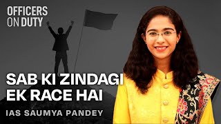 Sab ki Zindagi Ek Race Hai  Saumya Pandey  IAS 2017 [upl. by Yrocal]