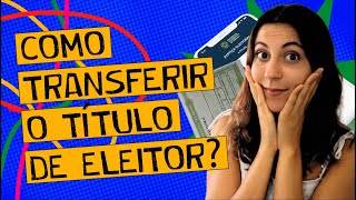 COMO TRANSFERIR O TÍTULO DE ELEITOR EM 2024  ATUALIZADO  100 ONLINE [upl. by Fredel609]