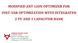 MODIFIED ANT LION OPTIMIZER FOR VOLT VAR OPTIMIZATION WITH INTEGRATED 2PV AND 1CAPACITOR BANK [upl. by Daphie]