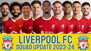 Liverpool Squad Update 202324  LIVERPOOL FC  PREMIER LEAGUE [upl. by Eimmas]