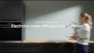 How to clean your Electrolux oven with pyrolytic function [upl. by Horwitz934]