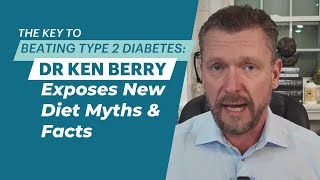 Dr Ken Berrys Secret to Beating Type 2 Diabetes [upl. by Ninnahc]