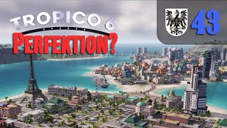 Lets Play Tropico 6 43 Der Weg zur Vollendung Preußico  deutsch  Sandbox [upl. by Eimmelc]