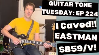 Guitar Tone Tuesday Ep 224  Yes I Caved amp Got An Eastman SB59V…But Why [upl. by Yelda]