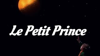 Le Petit Prince [upl. by Uohk]