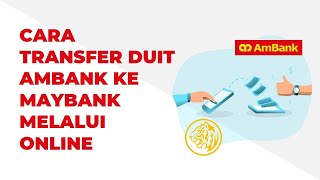 Cara Transfer Duit Ambank ke Maybank Melalui Online [upl. by Annovahs]