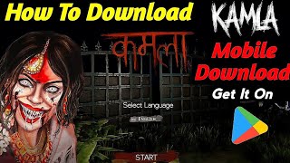 HOW TO DOWNLOAD HORROR KAMLA GAME IN MOBILE 🔥 [upl. by Janeczka942]