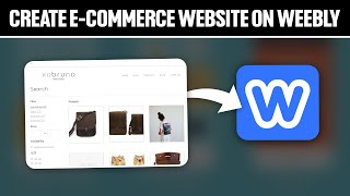 How To Create eCommerce Website On Weebly 2024 Full Tutorial [upl. by Notsnhoj]