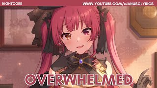 NIGHTCORE X LYRICS Overwhelmed lyricsvideo nightcore JanusCLyrics [upl. by Eirot109]