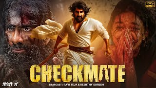 Checkmate New 2024 Released Full Hindi Dubbed Action Movie  Ravi Teja New Blockbuster Movie 2024 [upl. by Rett689]