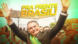 Pra Frente BRASIL Música do Bolsonaro ♫ [upl. by Cordelia]